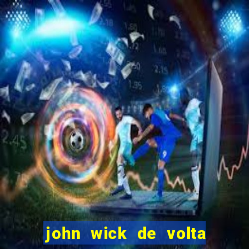 john wick de volta ao jogo dublado